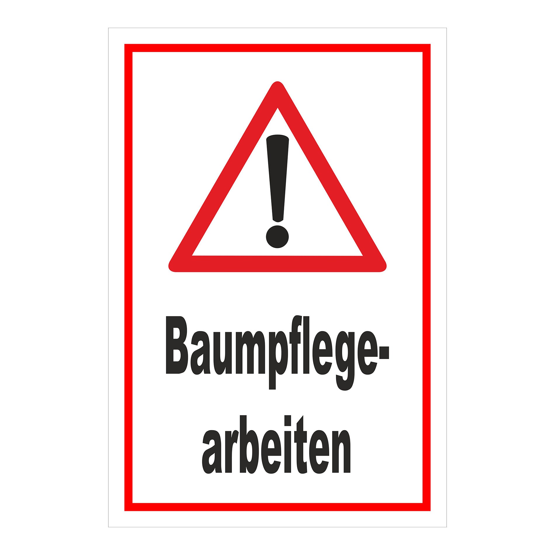Schild Baumpflegearbeiten Warnhinweis Arbeitsbereich weiß mit rotem Rand und Warnsymbol