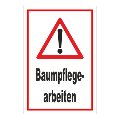 Schild Baumpflegearbeiten Warnhinweis Arbeitsbereich weiß mit rotem Rand und Warnsymbol