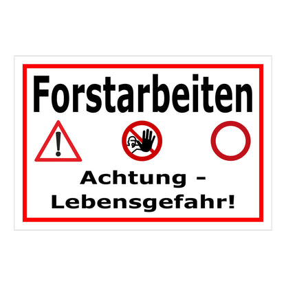 Schild Forstarbeiten Achtung Lebensgefahr in weiß mit rotem Rand