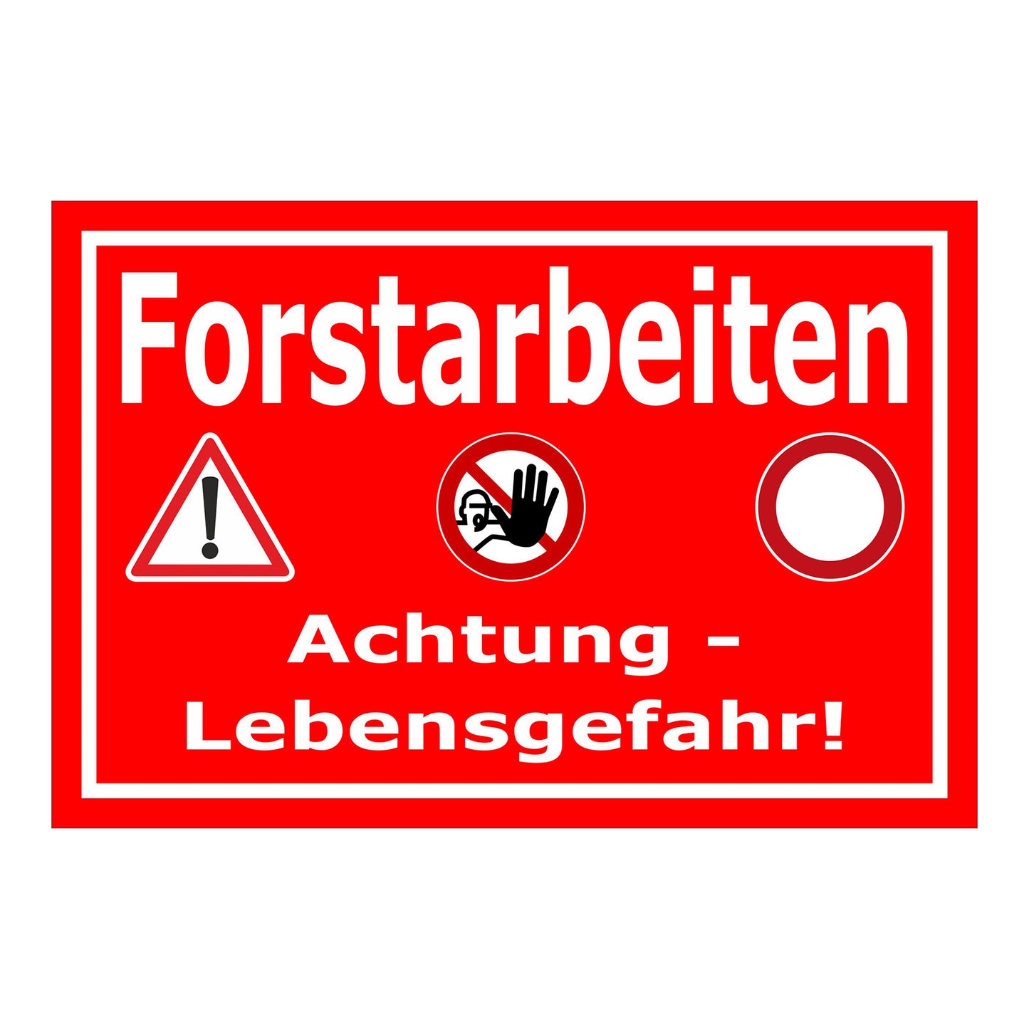 Schild Forstarbeiten Achtung Lebensgefahr in rot mit weißem Rand