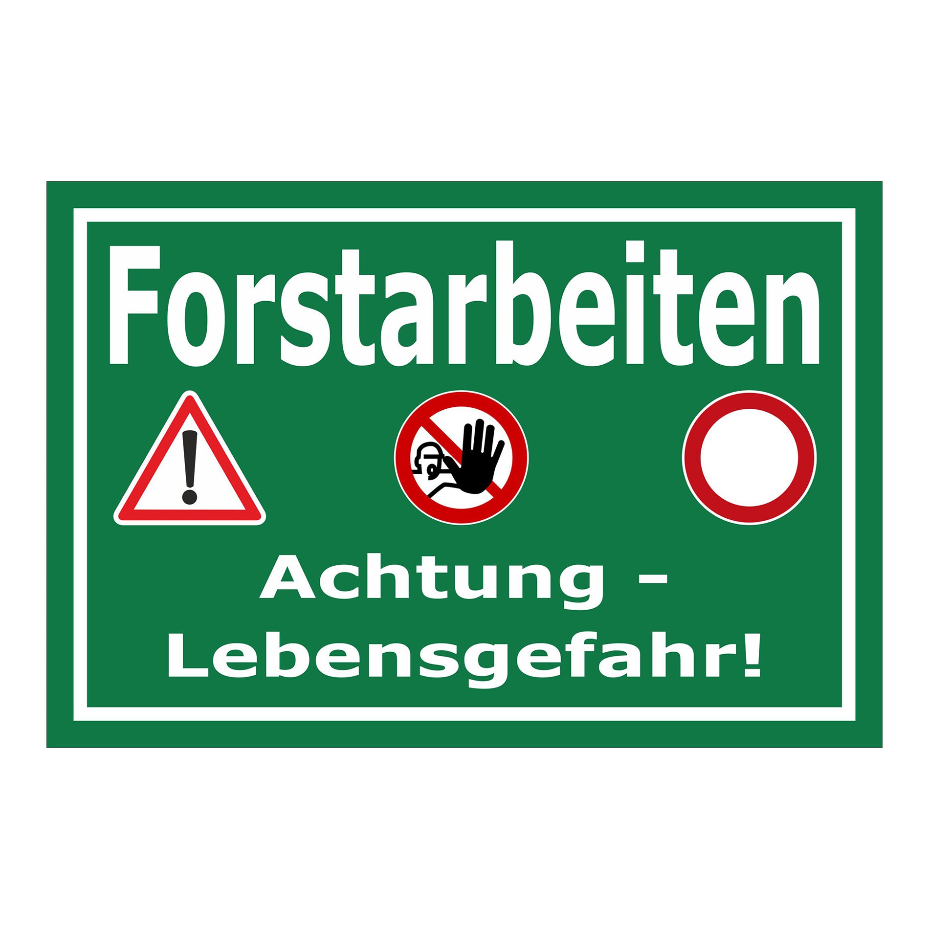 Schild Forstarbeiten Achtung Lebensgefahr in grün mit weißem Rand