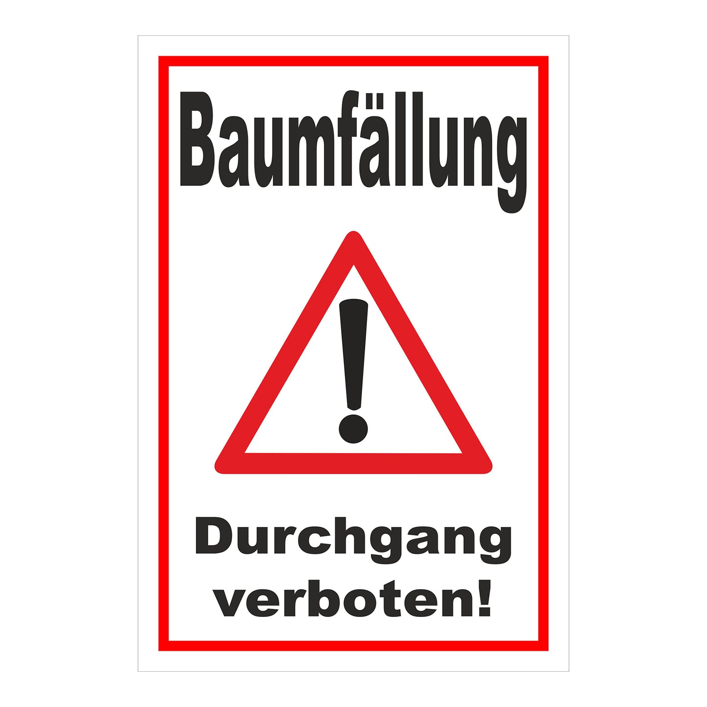 Schild Baumfällung Durchgang verboten! weißer Hintergrund mit rotem Rahmen und Warnsymbol