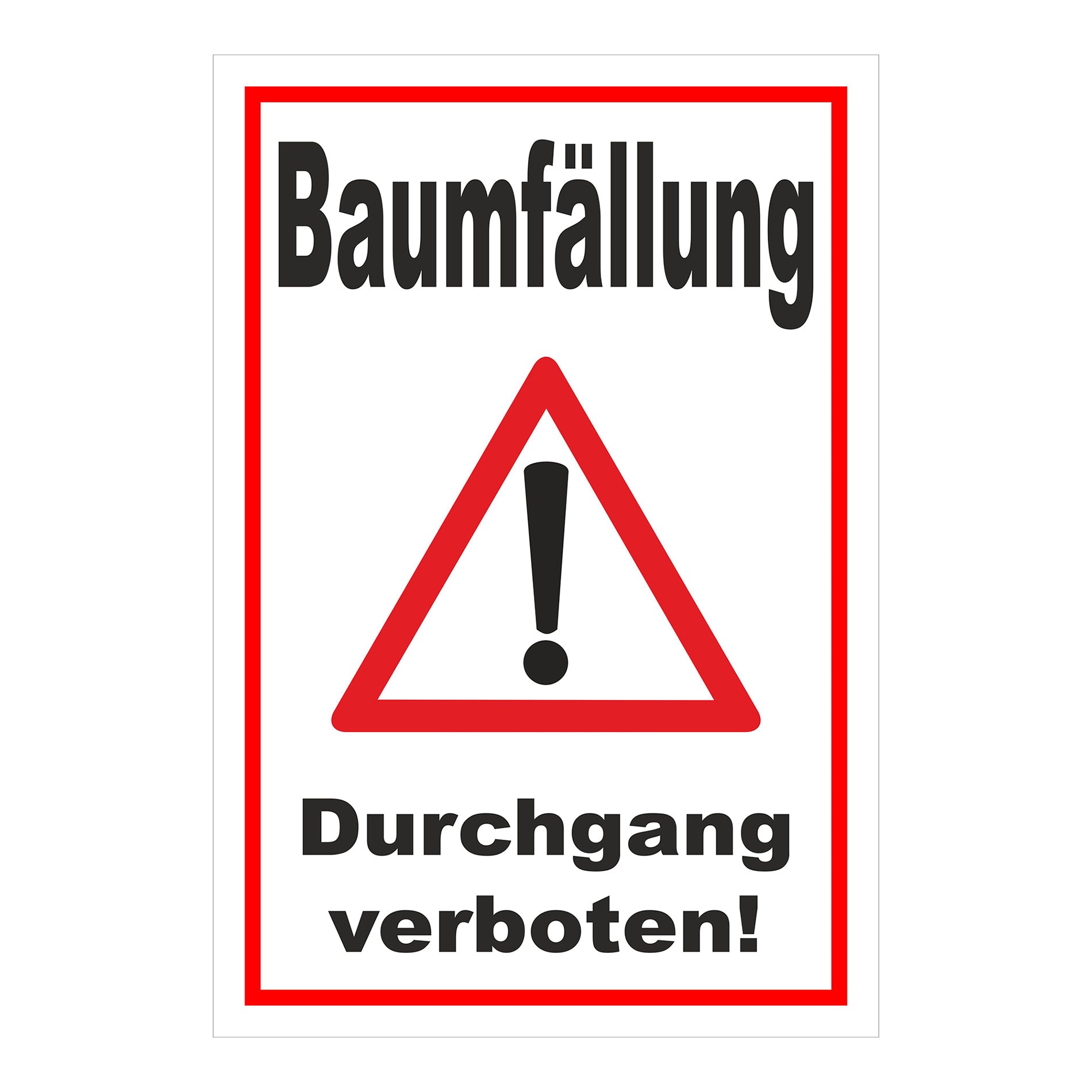 Schild Baumfällung Durchgang verboten! weißer Hintergrund mit rotem Rahmen und Warnsymbol