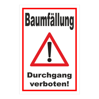 Schild Baumfällung Durchgang verboten! weißer Hintergrund mit rotem Rahmen und Warnsymbol