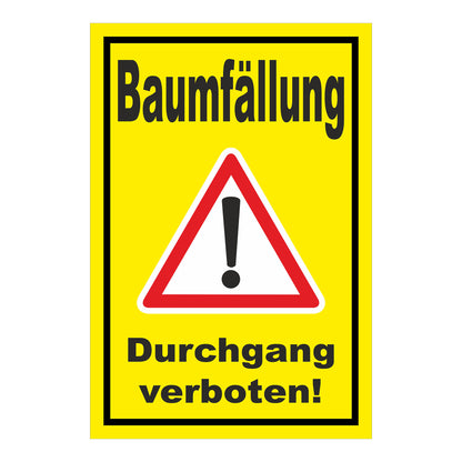 Schild Baumfällung Durchgang verboten! gelber Hintergrund mit rotem Warnsymbol