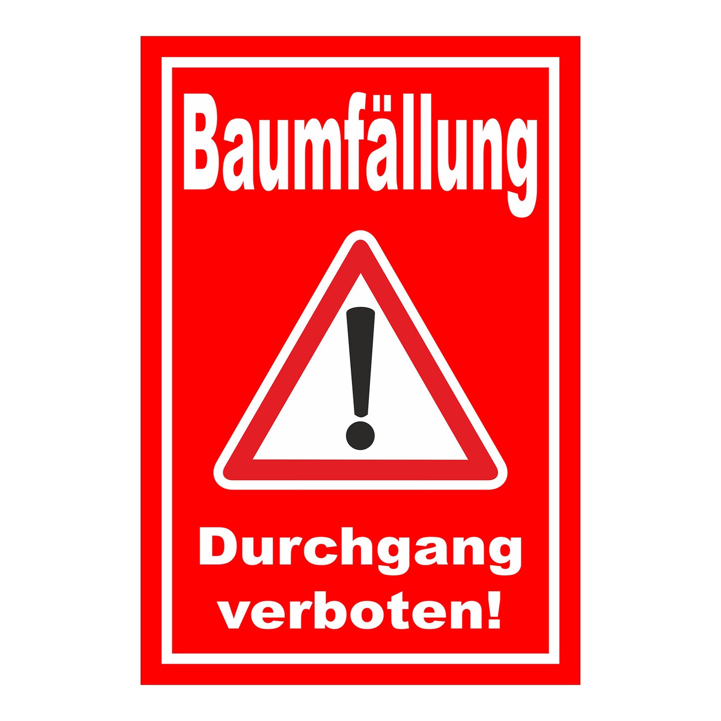 Schild Baumfällung Durchgang verboten! roter Hintergrund mit weißem Warnsymbol