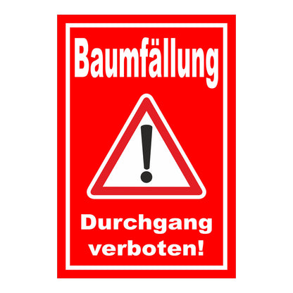Schild Baumfällung Durchgang verboten! roter Hintergrund mit weißem Warnsymbol