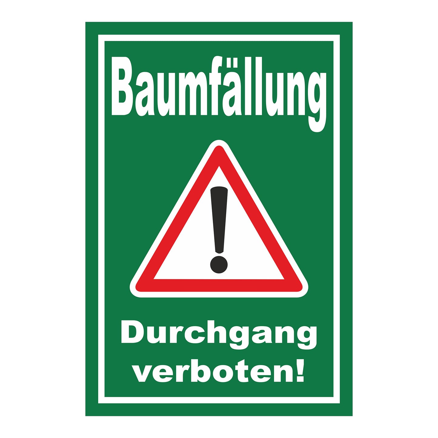Schild Baumfällung Durchgang verboten! grüner Hintergrund mit weißem Warnsymbol