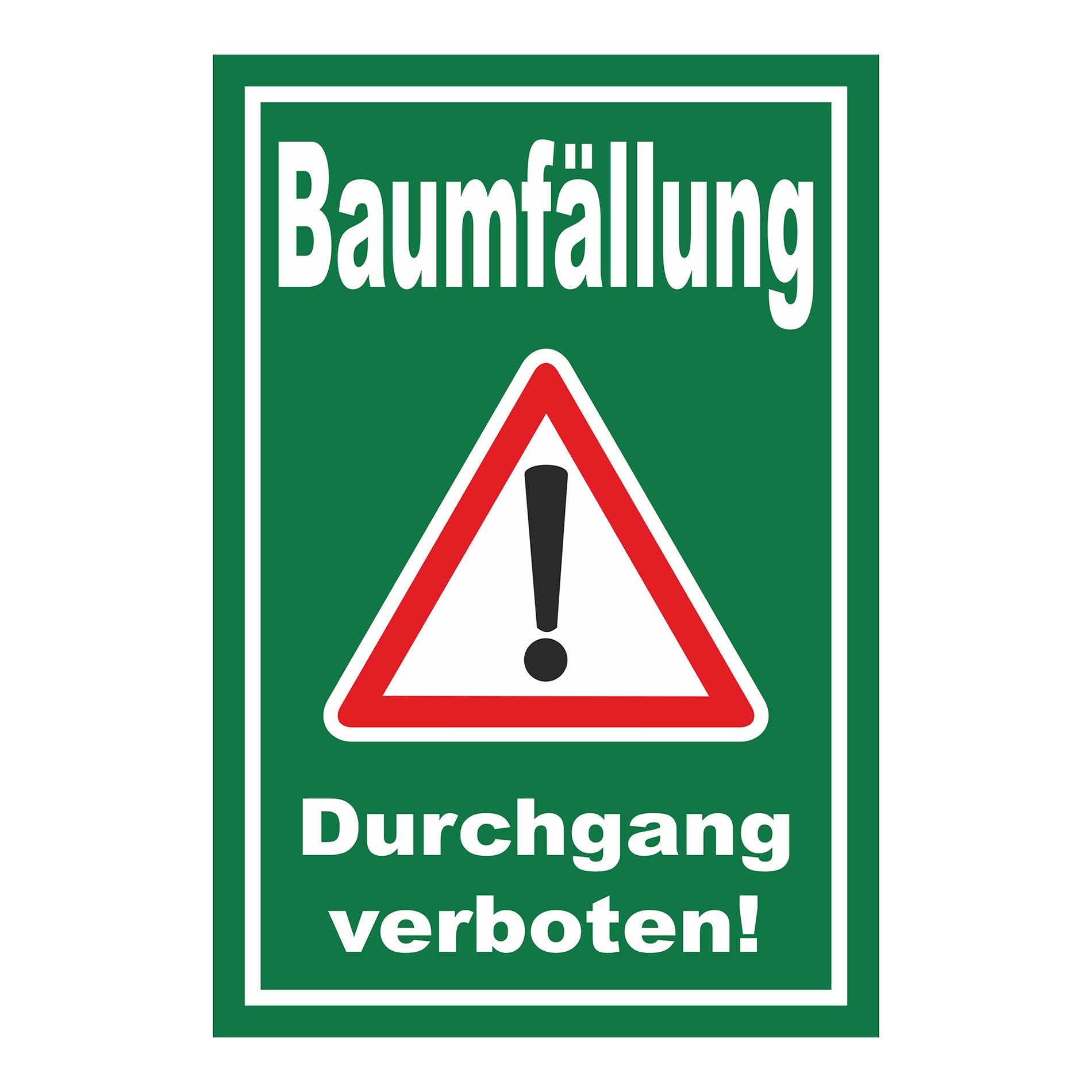 Schild Baumfällung Durchgang verboten! grüner Hintergrund mit weißem Warnsymbol