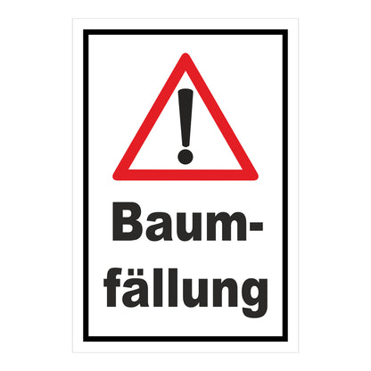 Schild Warnhinweis Baumfällung ‚Baum-fällung‘ in Weiß mit schwarzem Rahmen
