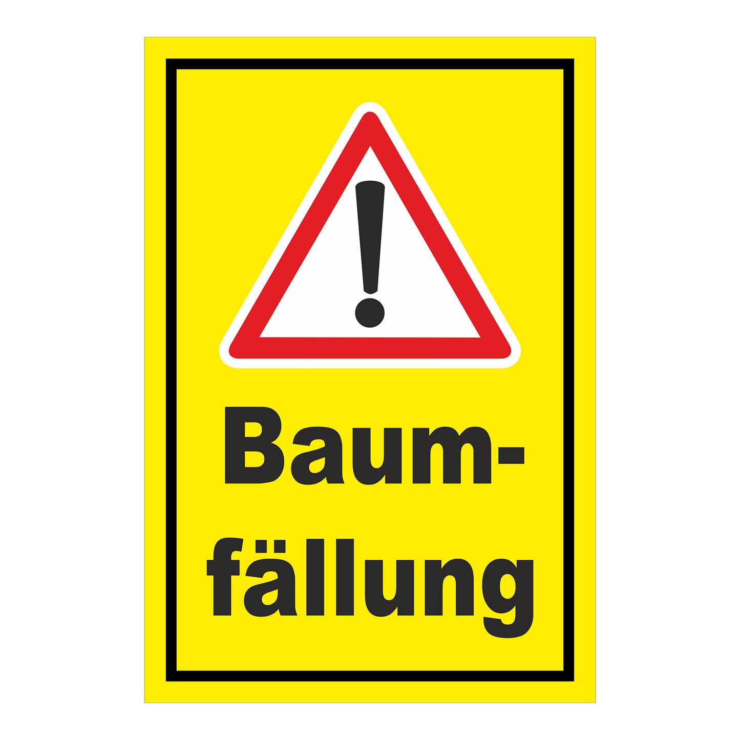Schild Warnhinweis Baumfällung ‚Baum-fällung‘ in Gelb mit schwarzer Schrift
