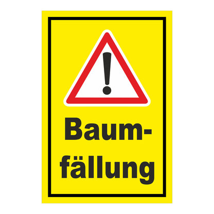 Schild Warnhinweis Baumfällung ‚Baum-fällung‘ in Gelb mit schwarzer Schrift