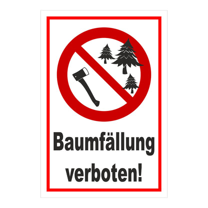 Schild Baumfällung verboten ‚Baumfällung verboten!‘ weißer Hintergrund mit rotem Rand
