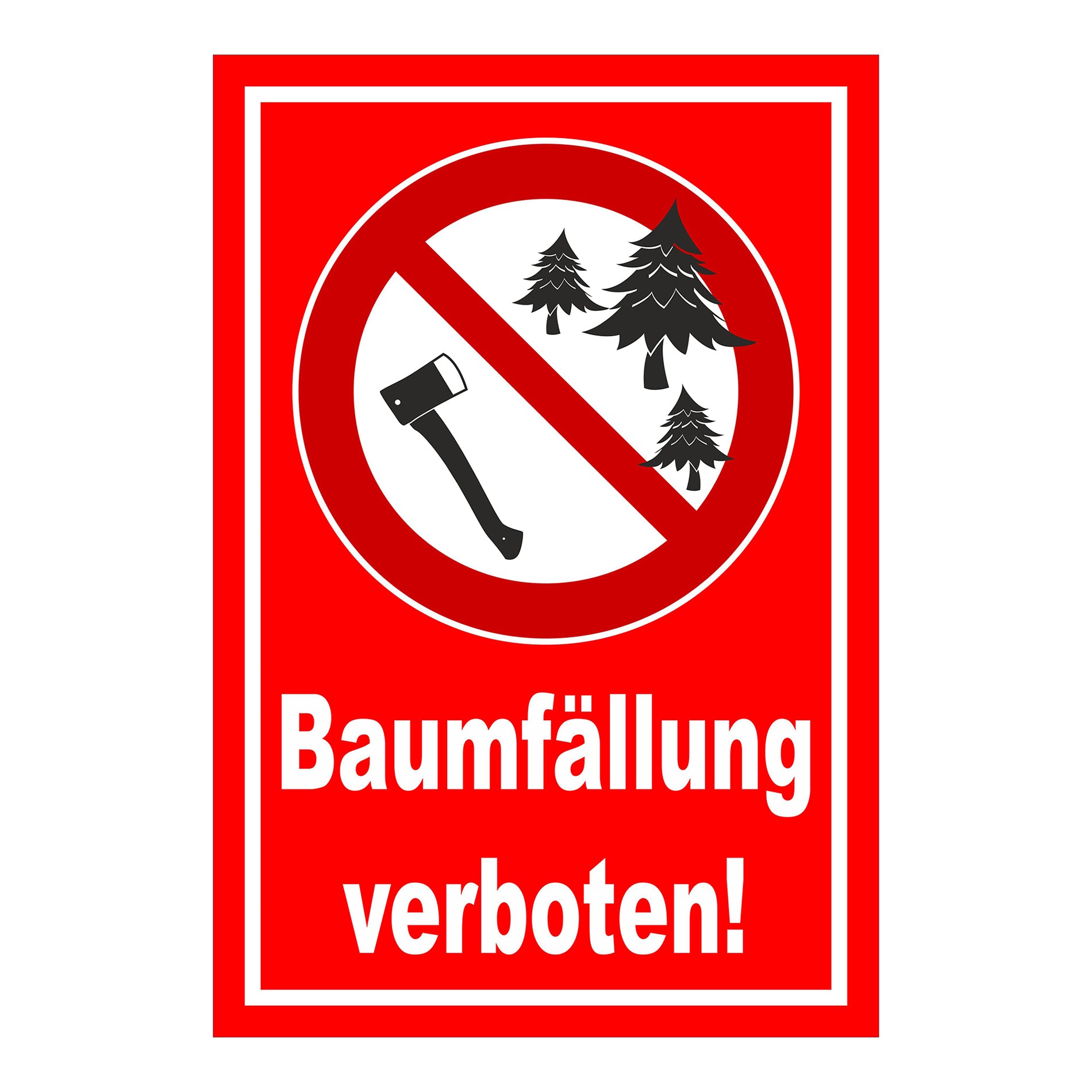 Schild Baumfällung verboten ‚Baumfällung verboten!‘ roter Hintergrund mit weißem Text