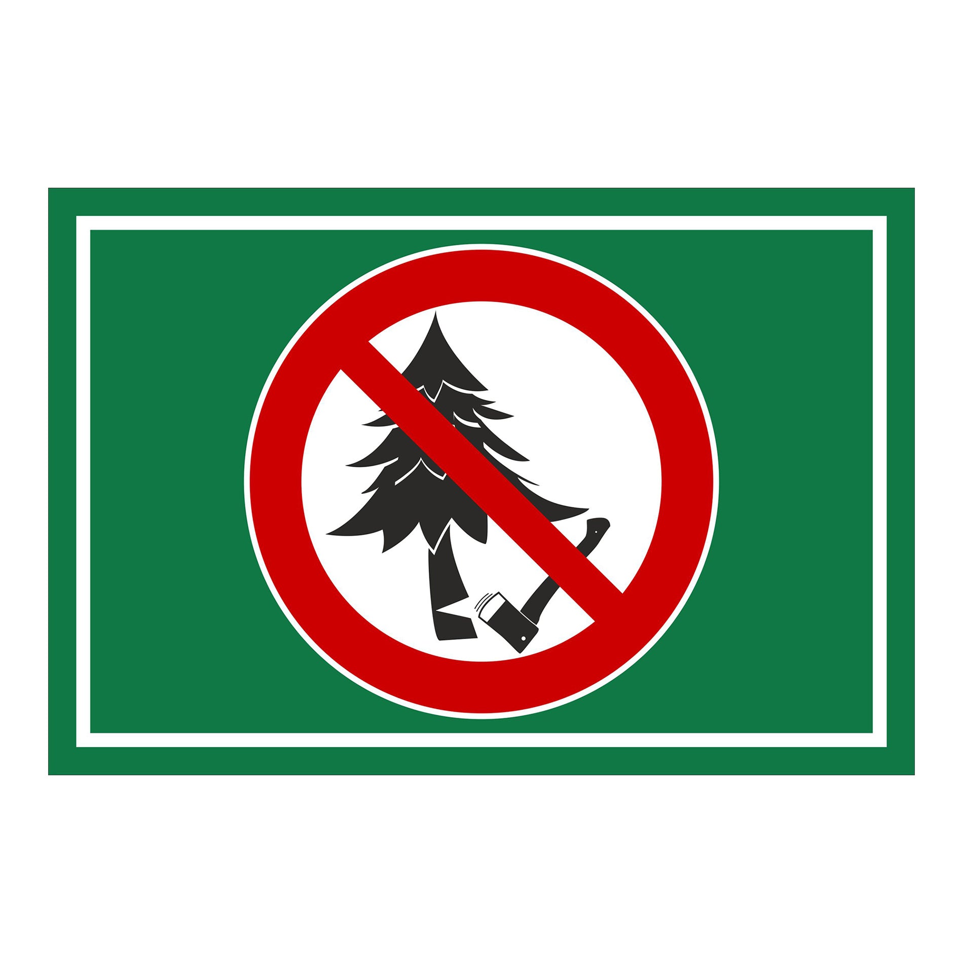 Schild Baum fällen verboten ‚Baum fällen verboten‘ mit grünem Hintergrund
