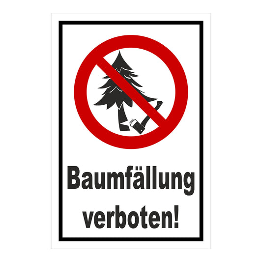 Schild Baumfällung verboten ‚Baumfällung verboten!‘ weißer Hintergrund mit schwarzem Rand