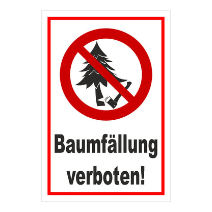 Schild Baumfällung verboten ‚Baumfällung verboten!‘ weißer Hintergrund mit rotem Rand
