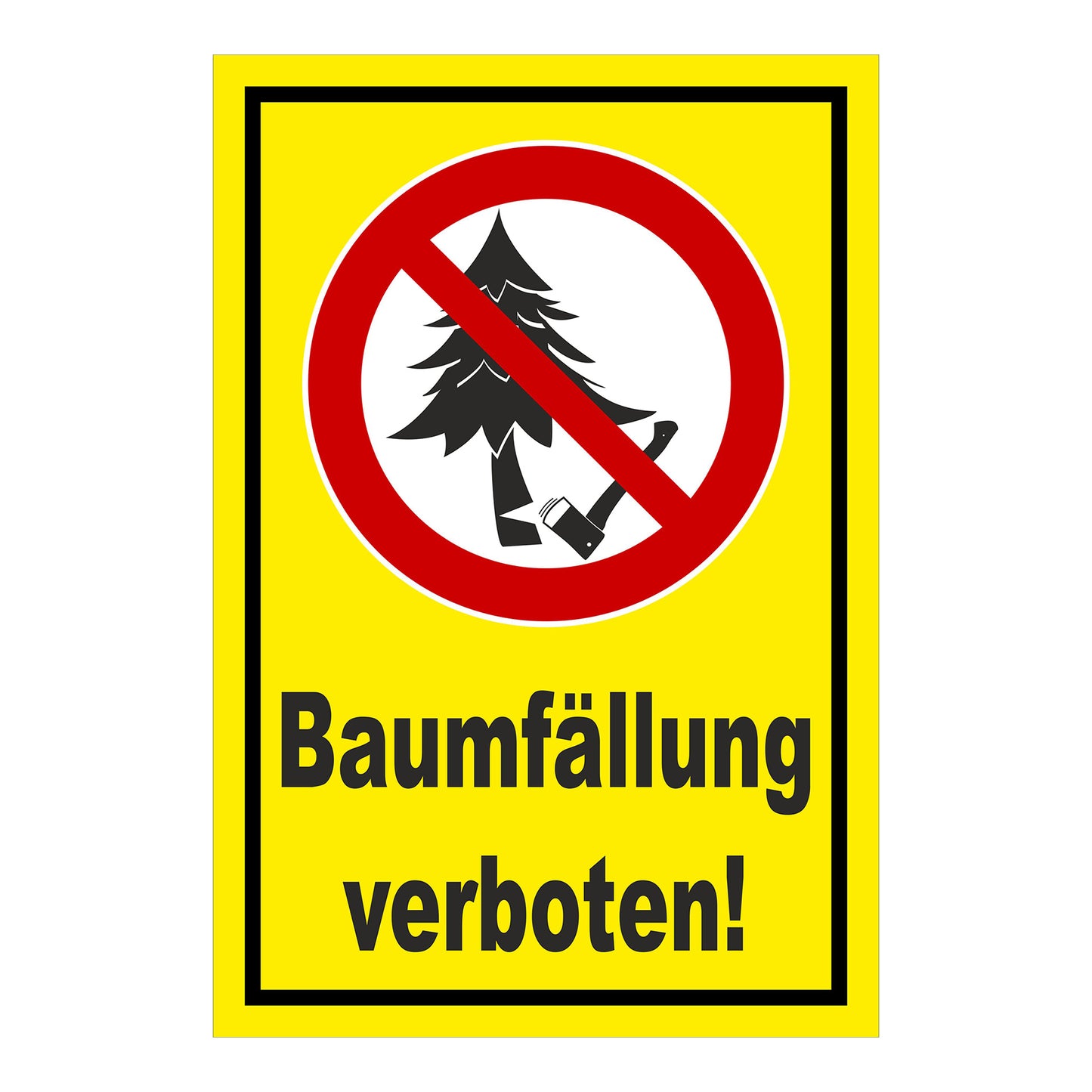 Schild Baumfällung verboten ‚Baumfällung verboten!‘ gelber Hintergrund