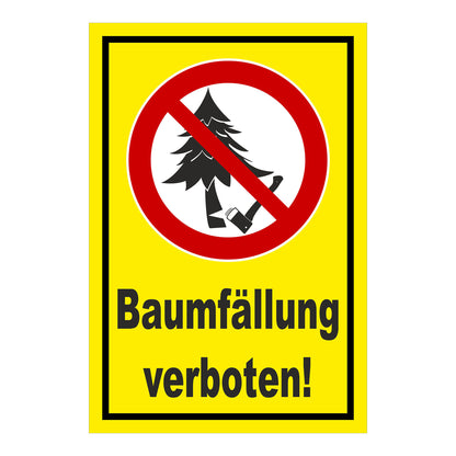 Schild Baumfällung verboten ‚Baumfällung verboten!‘ gelber Hintergrund
