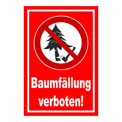 Schild Baumfällung verboten ‚Baumfällung verboten!‘ roter Hintergrund