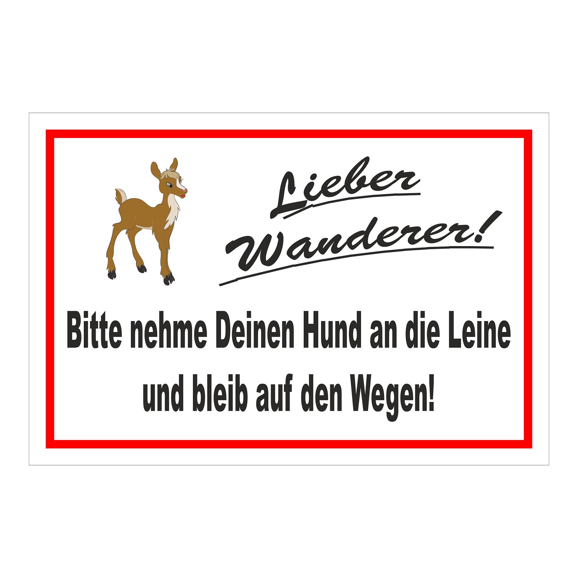 Schild Lieber Wanderer ‚Bitte nehme Deinen Hund an die Leine und bleib auf den Wegen!‘ weiß mit rotem Rand