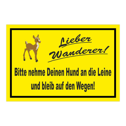 Schild Lieber Wanderer ‚Bitte nehme Deinen Hund an die Leine und bleib auf den Wegen!‘ gelber Hintergrund