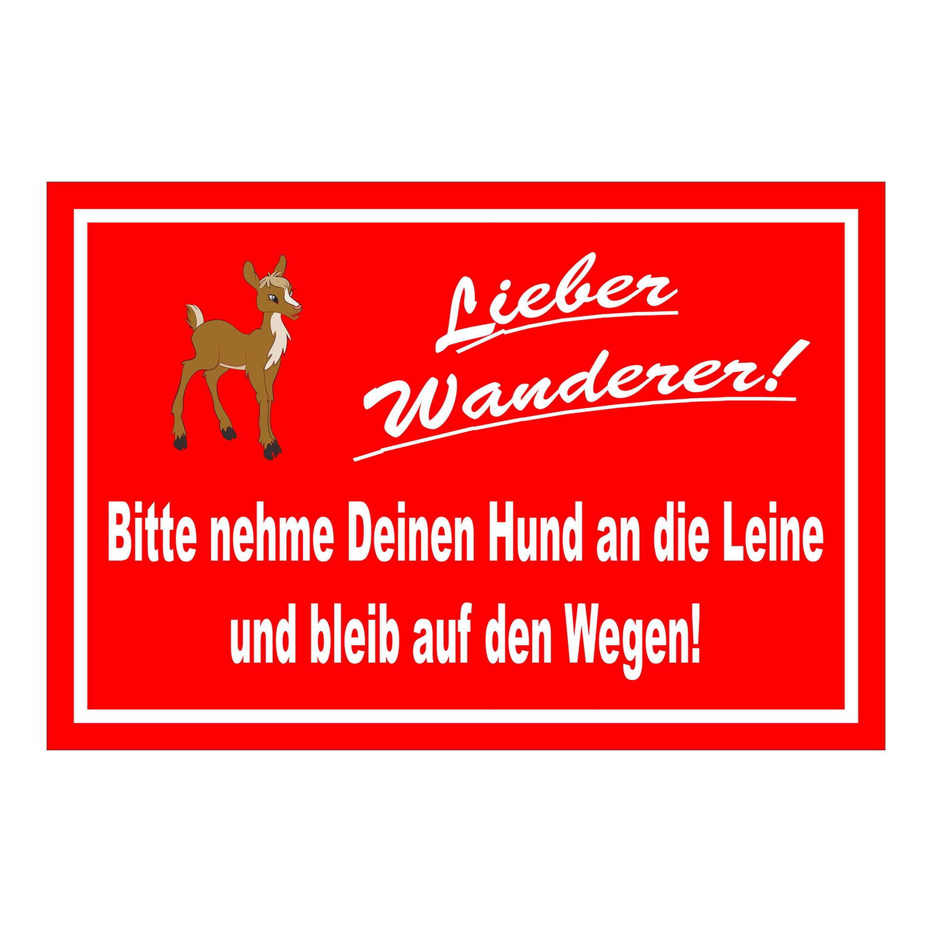 Schild Lieber Wanderer ‚Bitte nehme Deinen Hund an die Leine und bleib auf den Wegen!‘ roter Hintergrund