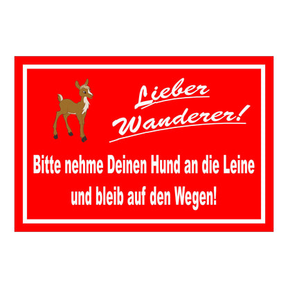 Schild Lieber Wanderer ‚Bitte nehme Deinen Hund an die Leine und bleib auf den Wegen!‘ roter Hintergrund