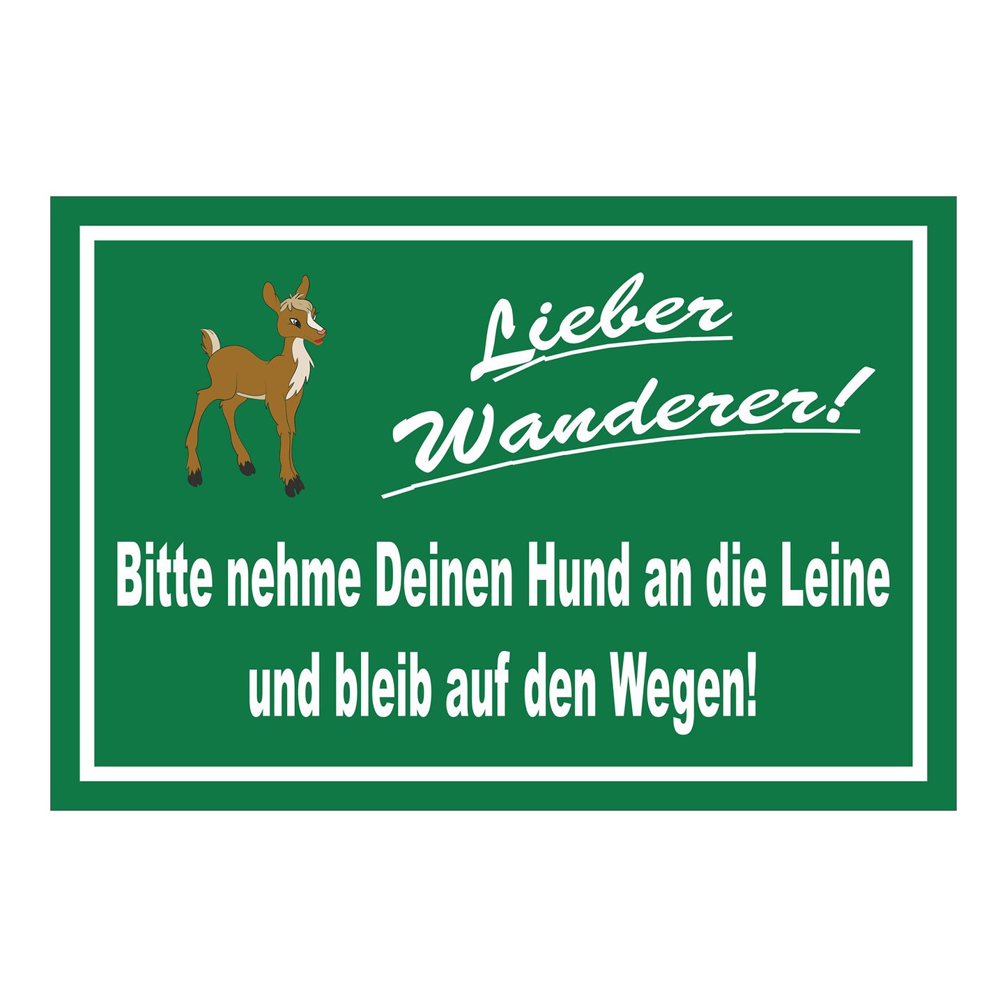 Schild Lieber Wanderer ‚Bitte nehme Deinen Hund an die Leine und bleib auf den Wegen!‘ grüner Hintergrund