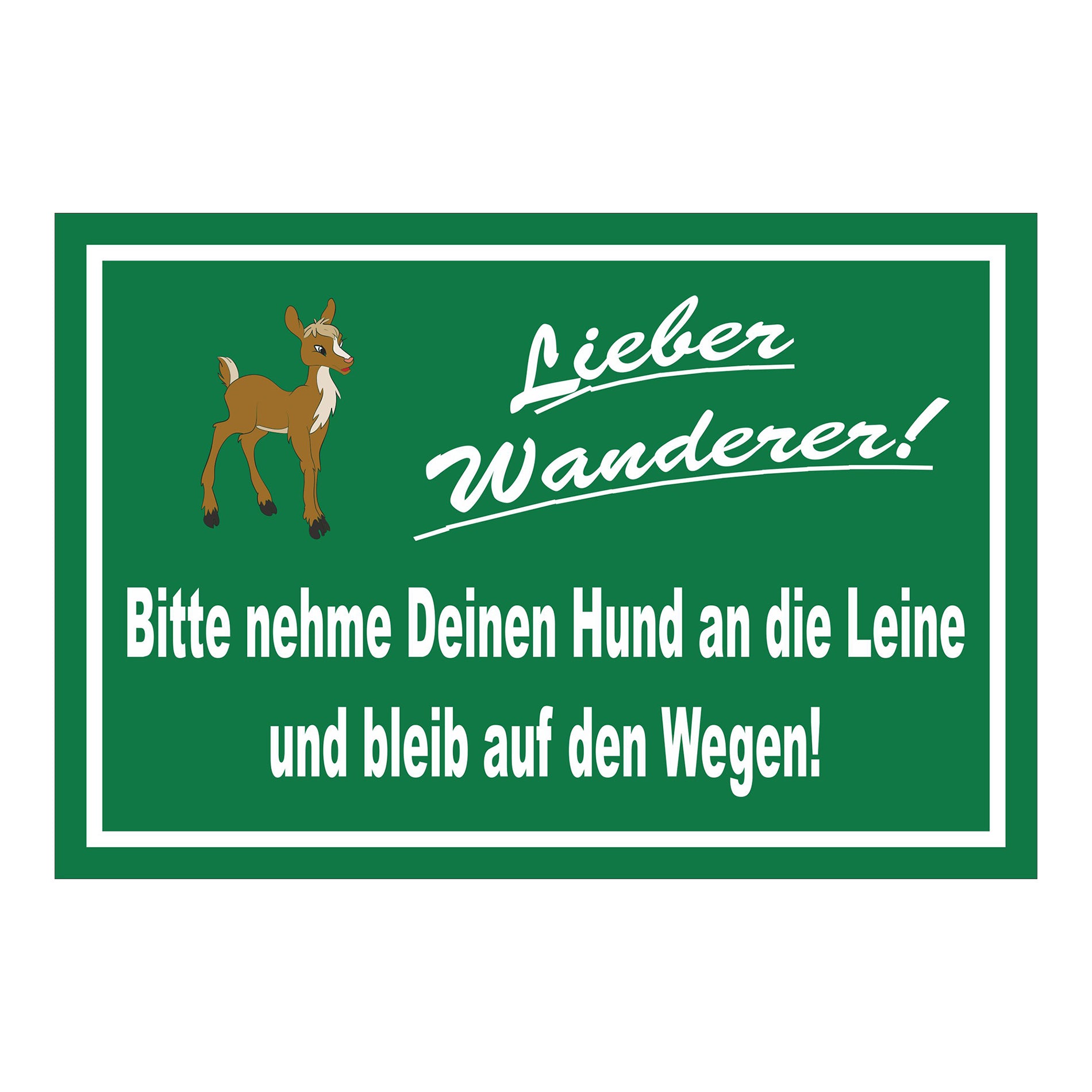 Schild Lieber Wanderer ‚Bitte nehme Deinen Hund an die Leine und bleib auf den Wegen!‘ grüner Hintergrund