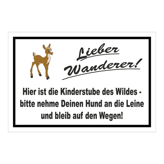 Schild Lieber Wanderer Kinderstube des Wildes weißer Hintergrund schwarzer Rand