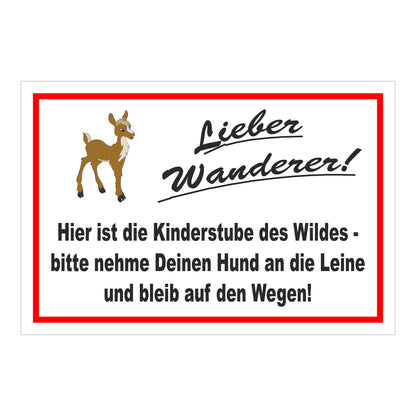 Schild Lieber Wanderer Kinderstube des Wildes weißer Hintergrund roter Rand