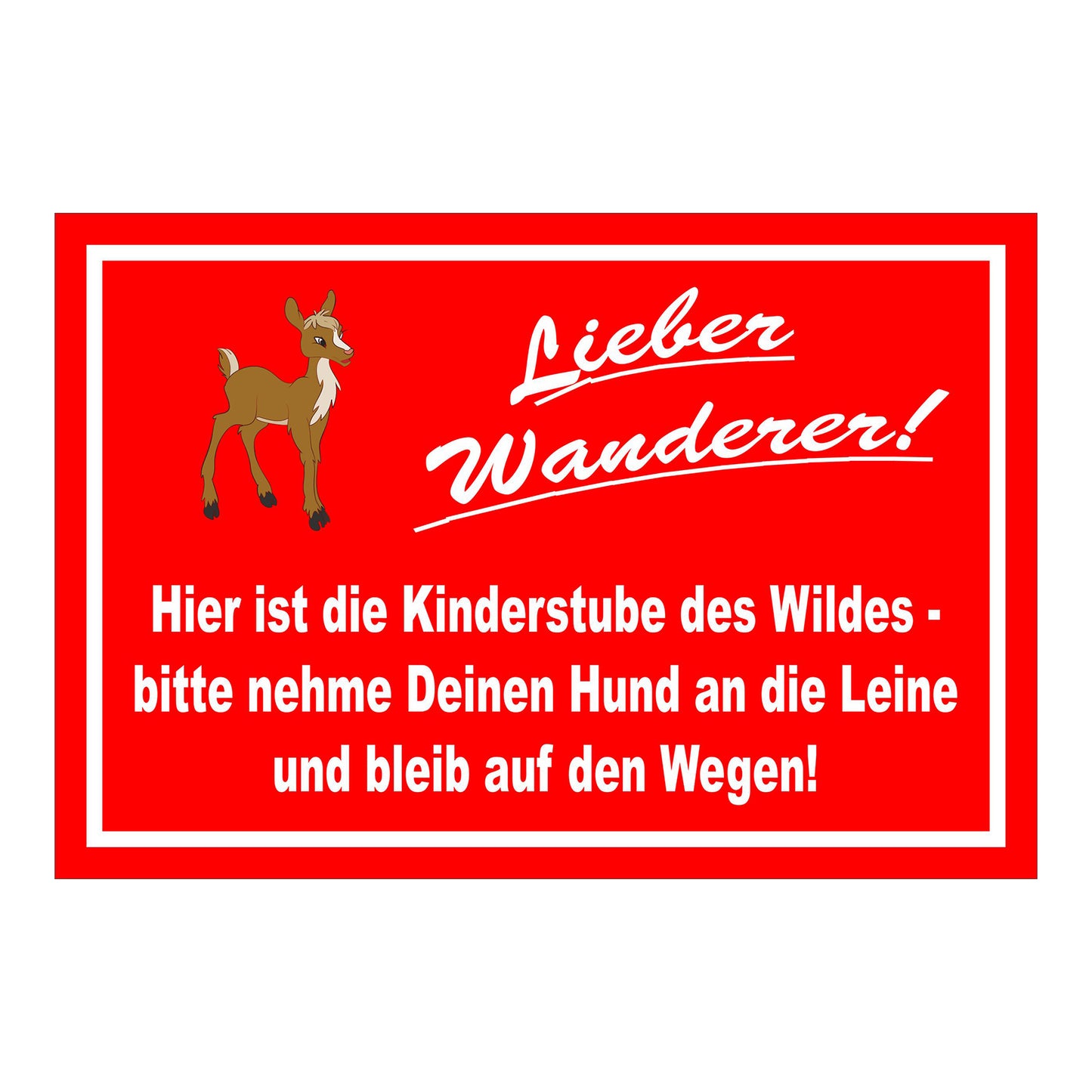 Schild Lieber Wanderer Kinderstube des Wildes roter Hintergrund