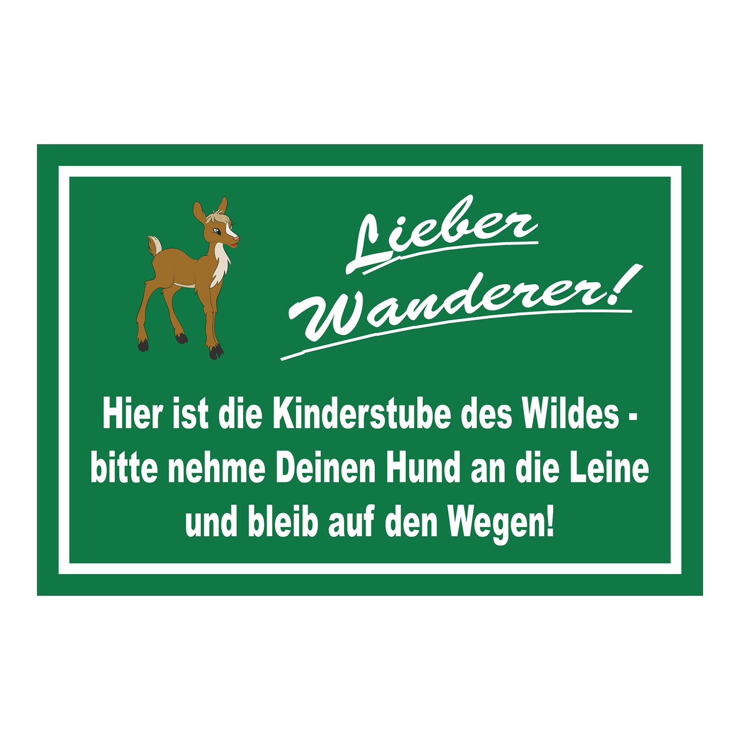 Schild Lieber Wanderer Kinderstube des Wildes grüner Hintergrund