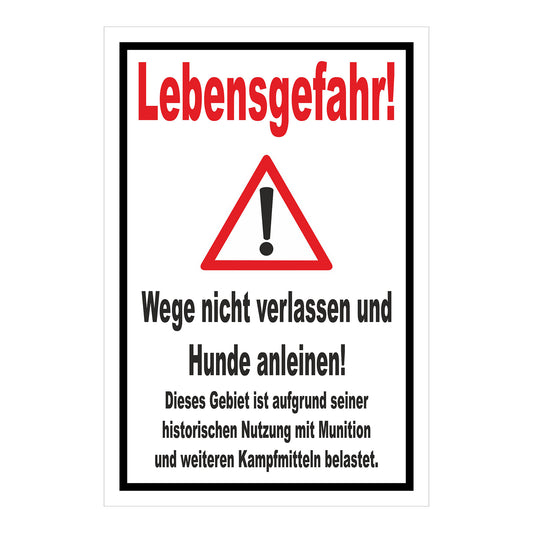 Schild Lebensgefahr Wege nicht verlassen Hunde anleinen in Weiß mit schwarzem Rand und roter Überschrift