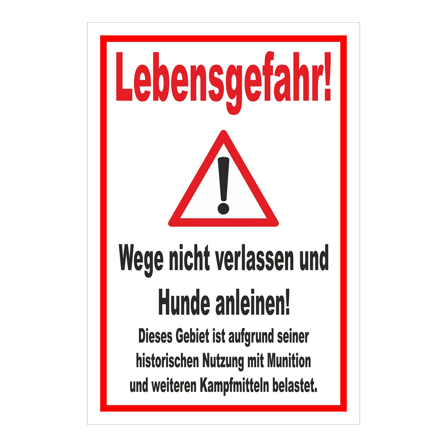 Schild Lebensgefahr Wege nicht verlassen Hunde anleinen in Weiß mit rotem Rand