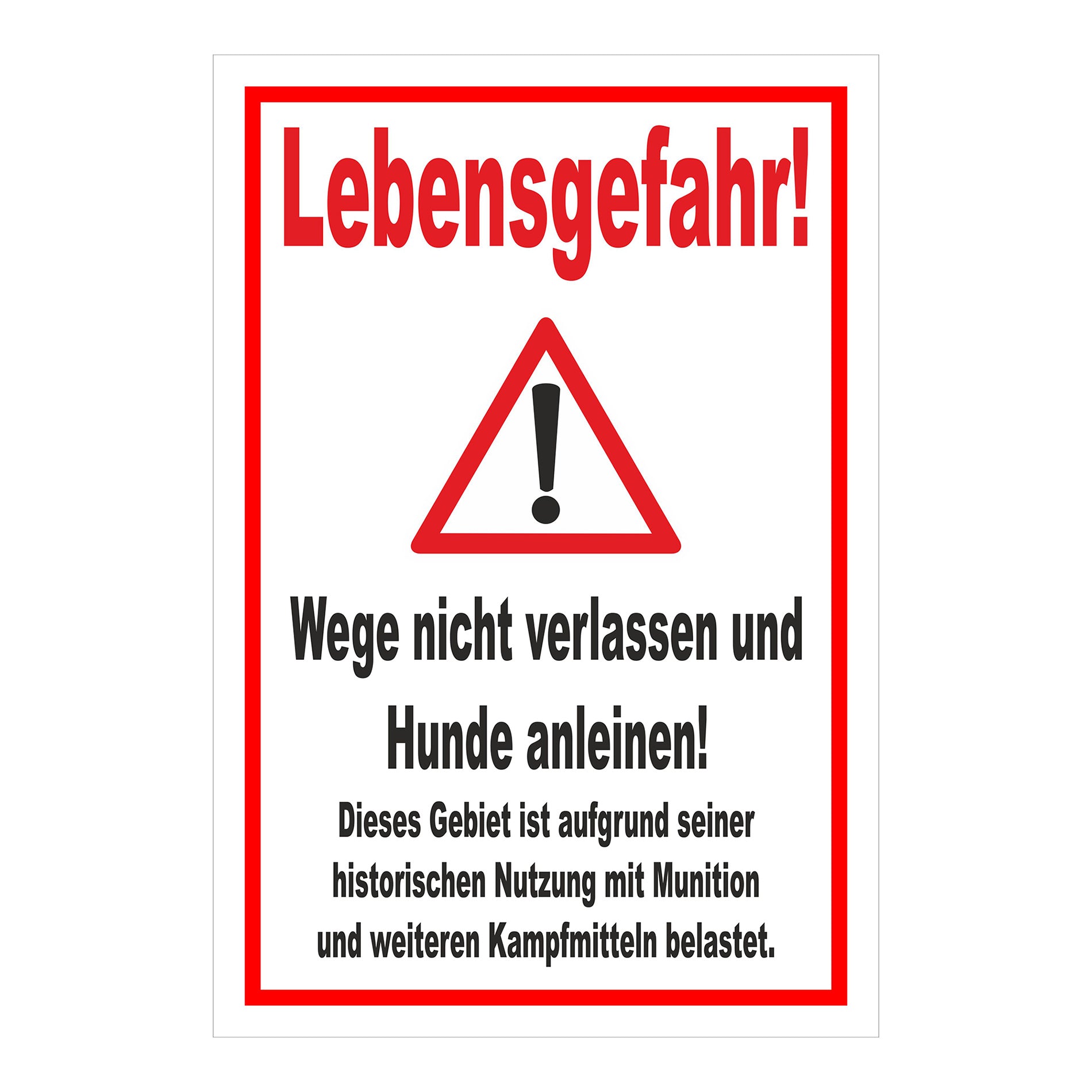 Schild Lebensgefahr Wege nicht verlassen Hunde anleinen in Weiß mit rotem Rand