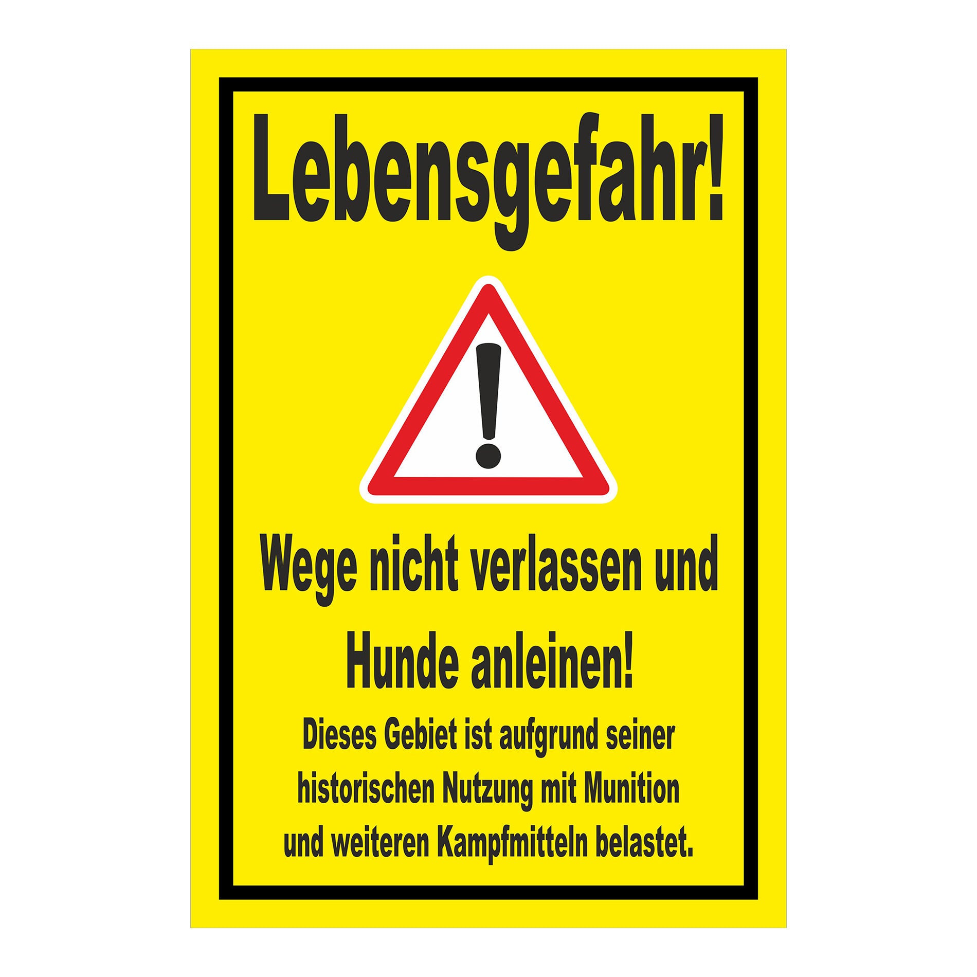 Schild Lebensgefahr Wege nicht verlassen Hunde anleinen in Gelb mit schwarzem Rand