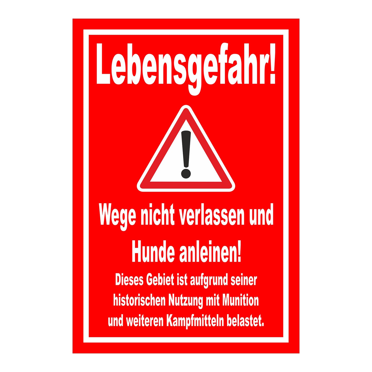 Schild Lebensgefahr Wege nicht verlassen Hunde anleinen in Rot mit weißer Schrift