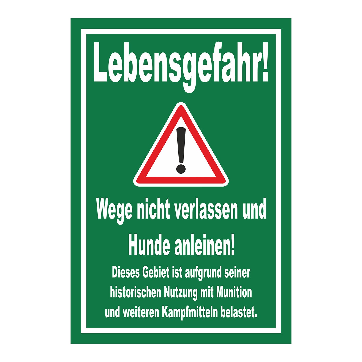 Schild Lebensgefahr Wege nicht verlassen Hunde anleinen in Grün mit weißer Schrift