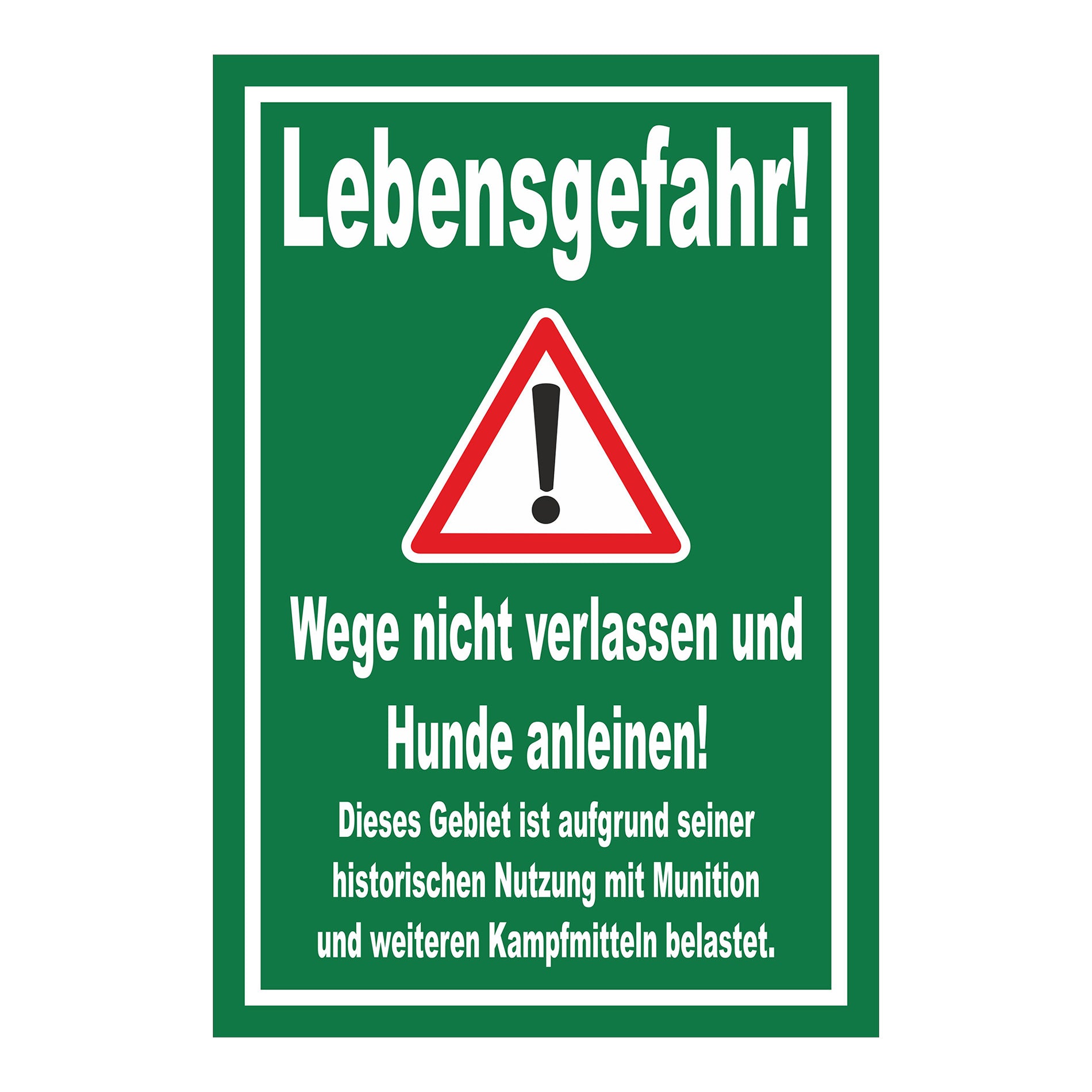 Schild Lebensgefahr Wege nicht verlassen Hunde anleinen in Grün mit weißer Schrift