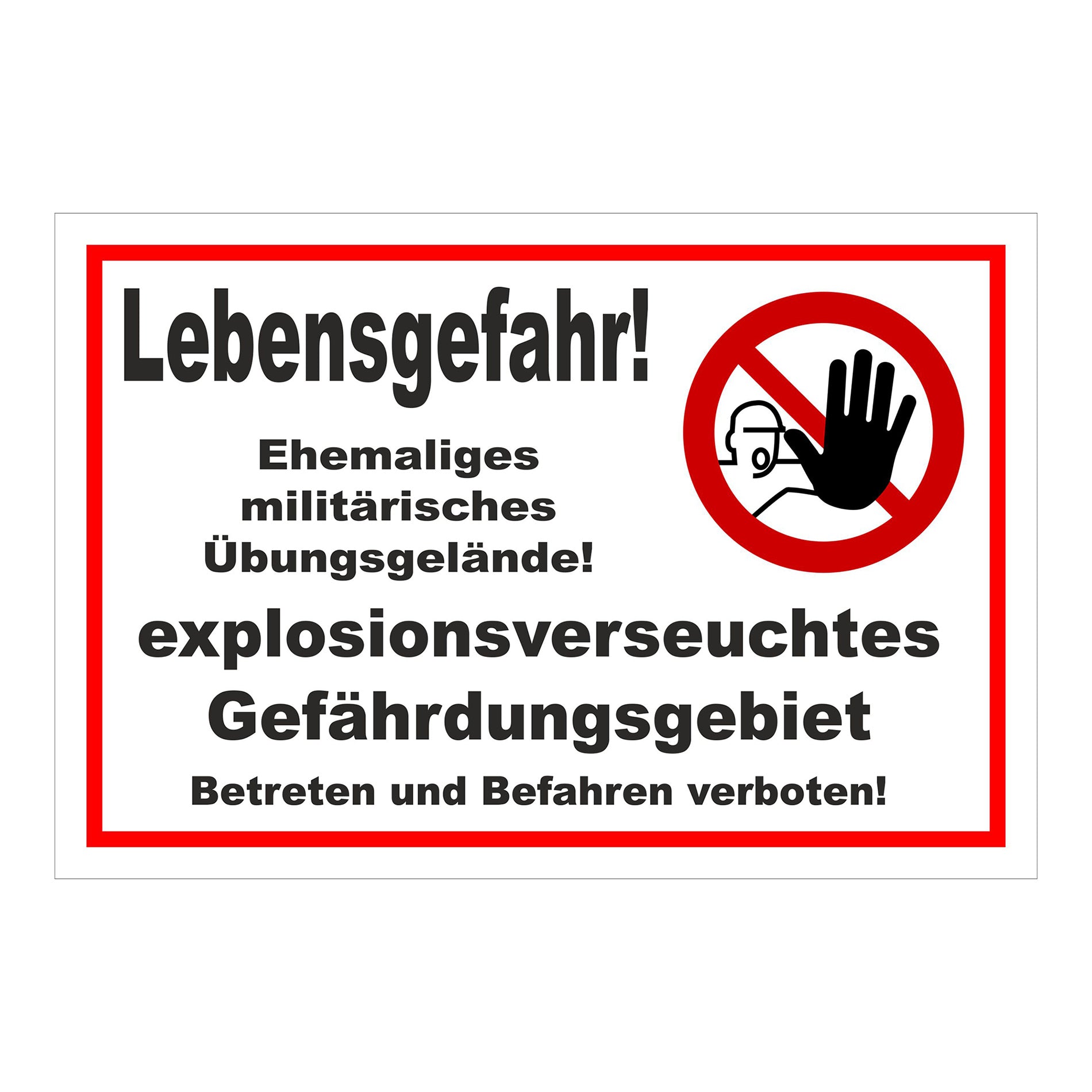 Schild Lebensgefahr ‚Lebensgefahr! Ehemaliges militärisches Übungsgelände! explosionsverseuchtes Gefährdungsgebiet Betreten und Befahren verboten!‘ in weiß mit rotem Rand