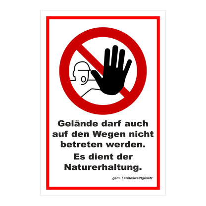 Schild Betreten verboten Naturerhaltung ‚Gelände darf auch auf den Wegen nicht betreten werden. Es dient der Naturerhaltung.‘ weiß mit rotem Rand