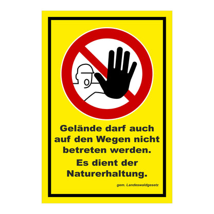 Schild Betreten verboten Naturerhaltung ‚Gelände darf auch auf den Wegen nicht betreten werden. Es dient der Naturerhaltung.‘ gelb