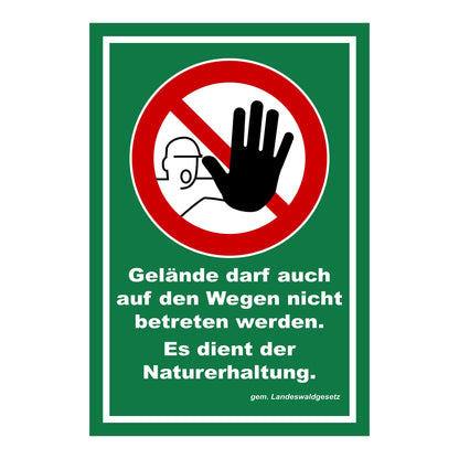 Schild Betreten verboten Naturerhaltung ‚Gelände darf auch auf den Wegen nicht betreten werden. Es dient der Naturerhaltung.‘ grün