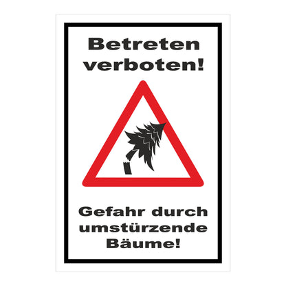 Schild Betreten verboten Gefahr durch umstürzende Bäume in Weiß mit schwarzem Rand und rotem Warnsymbol