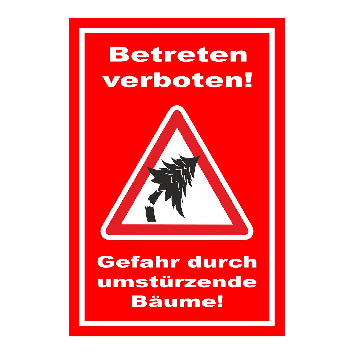 Schild Betreten verboten Gefahr durch umstürzende Bäume in Rot mit weißer Schrift
