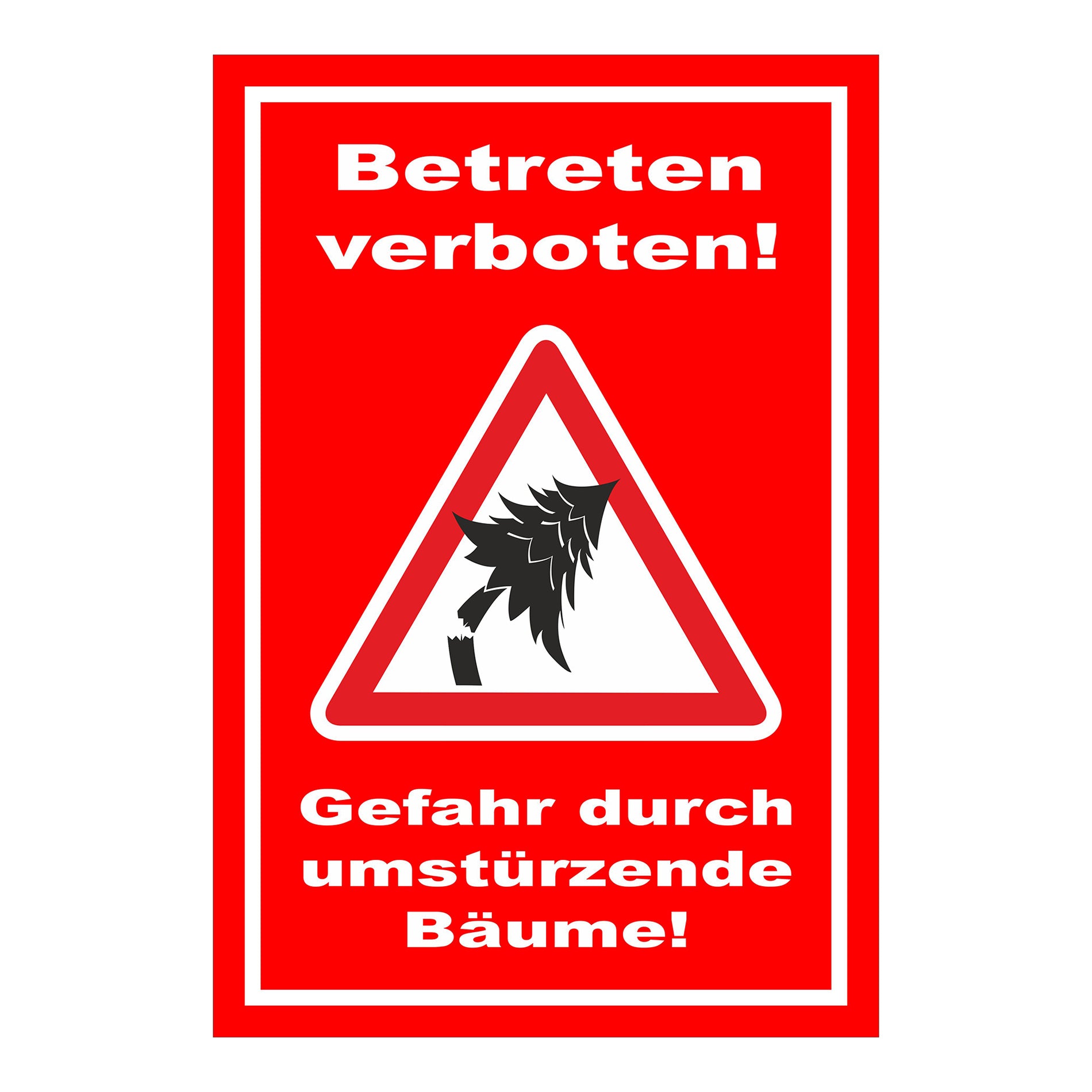 Schild Betreten verboten Gefahr durch umstürzende Bäume in Rot mit weißer Schrift