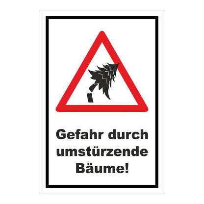Schild Gefahr durch umstürzende Bäume ‚Gefahr durch umstürzende Bäume!‘ weißer Hintergrund schwarzer Rand