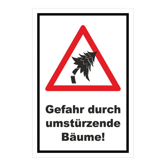 Schild Gefahr durch umstürzende Bäume ‚Gefahr durch umstürzende Bäume!‘ weißer Hintergrund schwarzer Rand